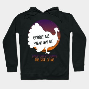 GOBBLE ME SWALLOW ME Hoodie